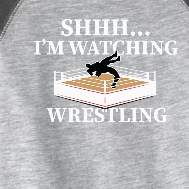 Shhh IM Watching Wrestling Funny Wrestling Lover Gift Toddler Fine Jersey T-Shirt