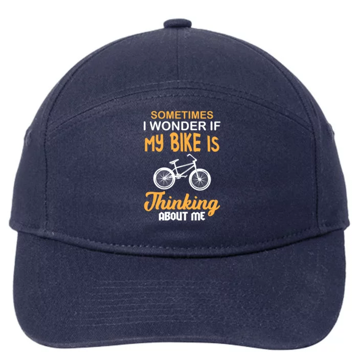 Sometimes I Wonder If My Bike Is Thinking About Me 7-Panel Snapback Hat