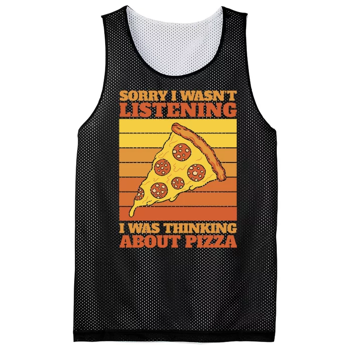 Sorry I Wasn't Listening I Was Thinking About Pizza Mesh Reversible Basketball Jersey Tank