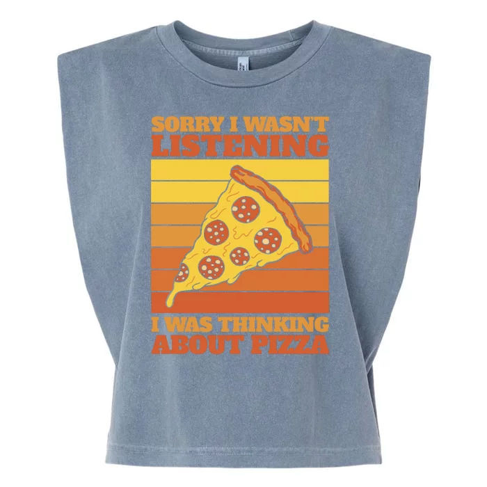 Sorry I Wasn't Listening I Was Thinking About Pizza Garment-Dyed Women's Muscle Tee