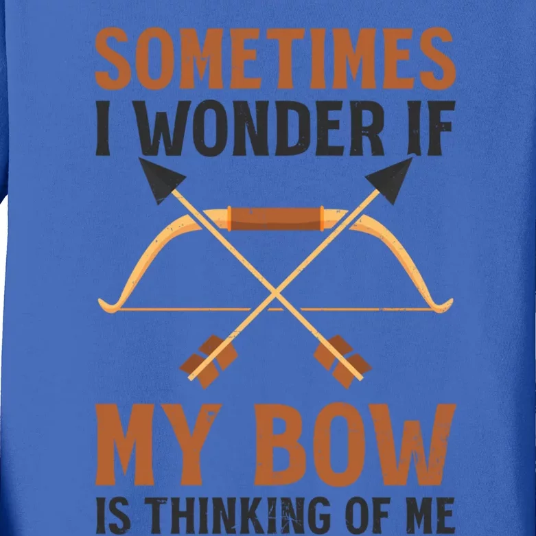 Sometimes I Wonder If Bow Thinks Design Archery Hunting Gift Kids Long Sleeve Shirt