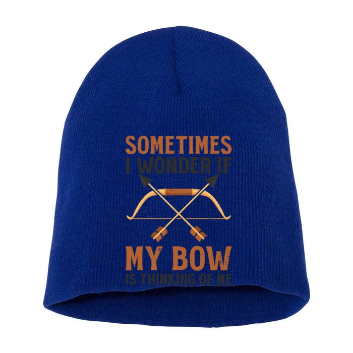 Sometimes I Wonder If Bow Thinks Design Archery Hunting Gift Short Acrylic Beanie