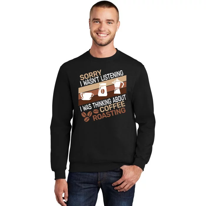 Sorry I Wasnt Coffee Roasting Retro Barista Coffee Roaster Sweatshirt