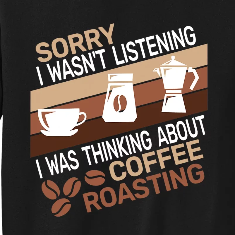 Sorry I Wasnt Coffee Roasting Retro Barista Coffee Roaster Sweatshirt