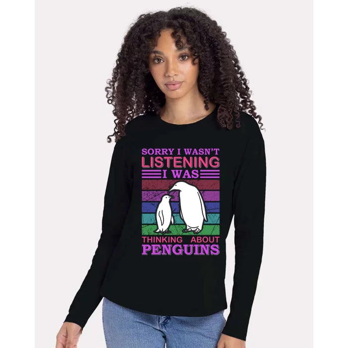 Sorry I Wasn't Listening I Was Thinking About Penguins Womens Cotton Relaxed Long Sleeve T-Shirt