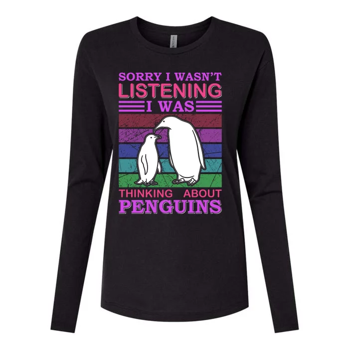 Sorry I Wasn't Listening I Was Thinking About Penguins Womens Cotton Relaxed Long Sleeve T-Shirt