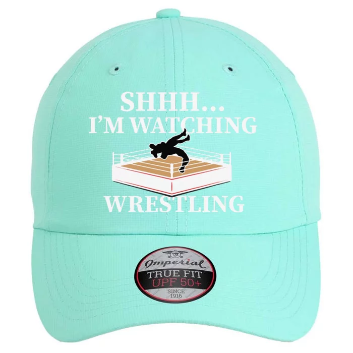 Shhh IM Watching Wrestling Funny Wrestling Lover Gift The Original Performance Cap