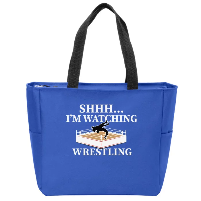 Shhh IM Watching Wrestling Funny Wrestling Lover Gift Zip Tote Bag