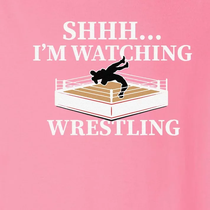 Shhh IM Watching Wrestling Funny Wrestling Lover Gift Toddler Long Sleeve Shirt