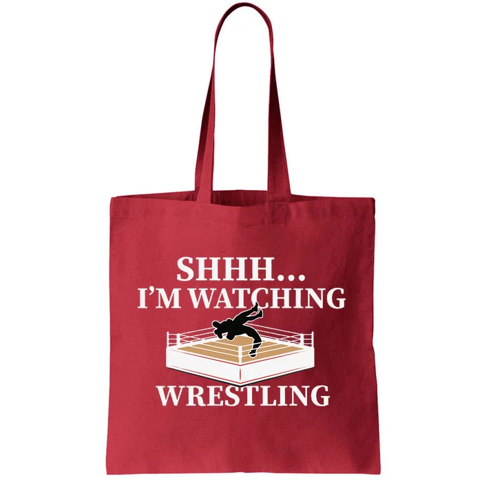 Shhh IM Watching Wrestling Funny Wrestling Lover Gift Tote Bag