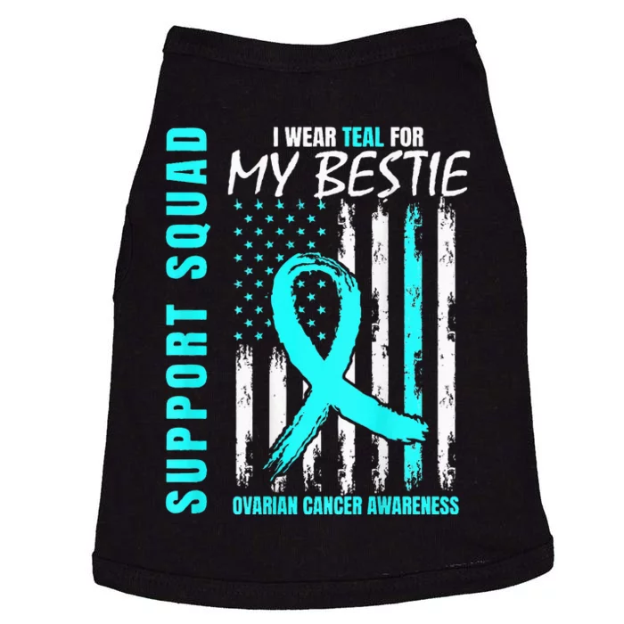 Support I Wear Teal For Bestie Ovarian Cancer Awareness Flag Doggie Tank