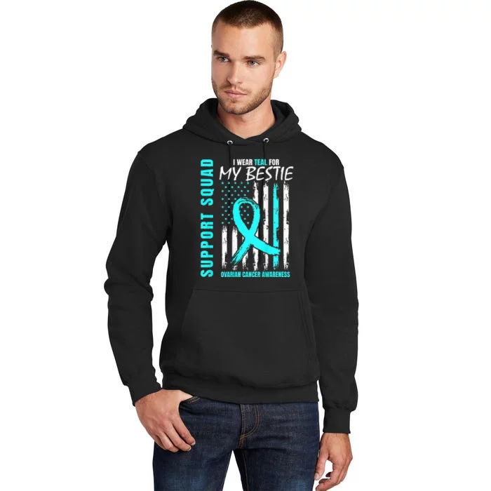 Support I Wear Teal For Bestie Ovarian Cancer Awareness Flag Tall Hoodie