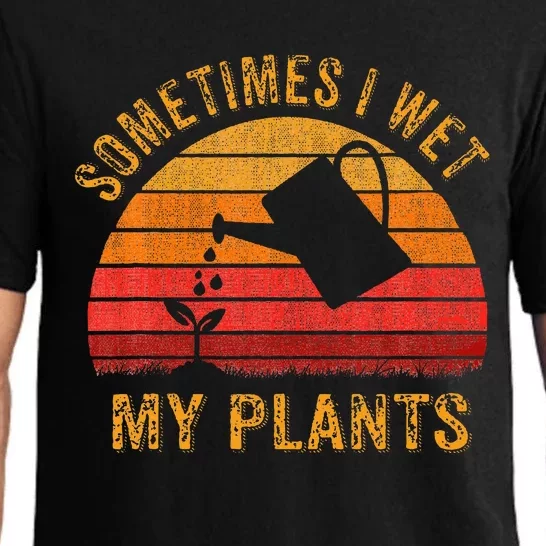 Sometimes I Wet My Plants Garden Lover Pajama Set