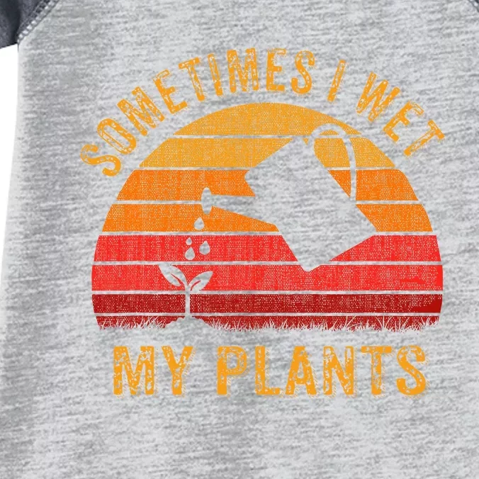 Sometimes I Wet My Plants Garden Lover Infant Baby Jersey Bodysuit