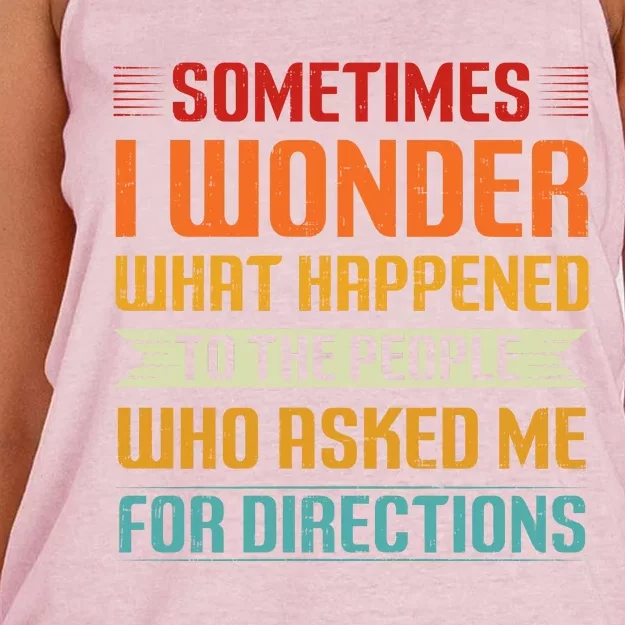 Sometimes I Wonder What Happened To The People Who Asked Me For Directions Women's Knotted Racerback Tank