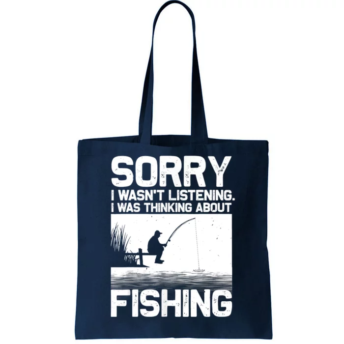 Sorry I Wasn't Listening Funny Fishing Shirt Meme Trout Bass Fisherman Vacation Tote Bag