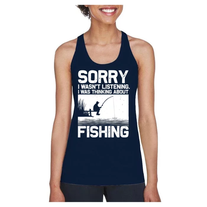 Sorry I Wasn't Listening Funny Fishing Shirt Meme Trout Bass Fisherman Vacation Women's Racerback Tank