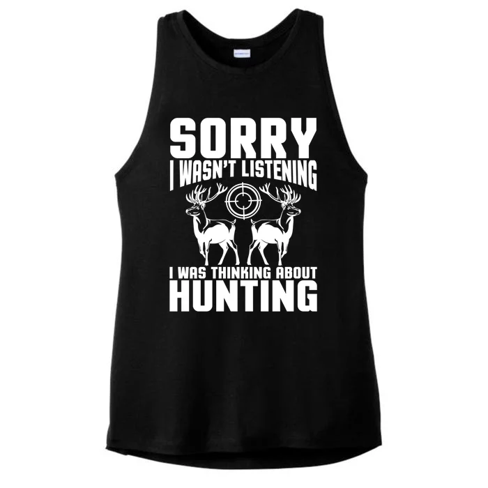 Sorry I Wasn`t Listening I Was Thinking About Hunting I Buck Meaningful Gift Ladies Tri-Blend Wicking Tank