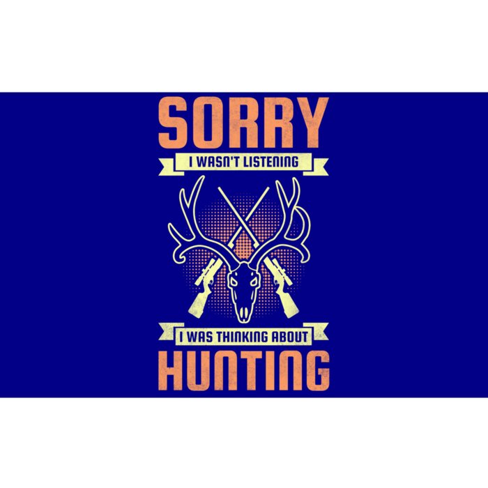 Sorry I Wasn’t Listening I Was Thinking About Hunting Cute Gift Bumper Sticker