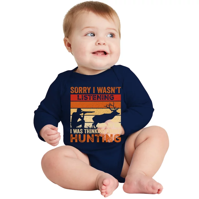 Sorry I Wasnt Listening I Was Thinking About Hunting Boar Gift Baby Long Sleeve Bodysuit