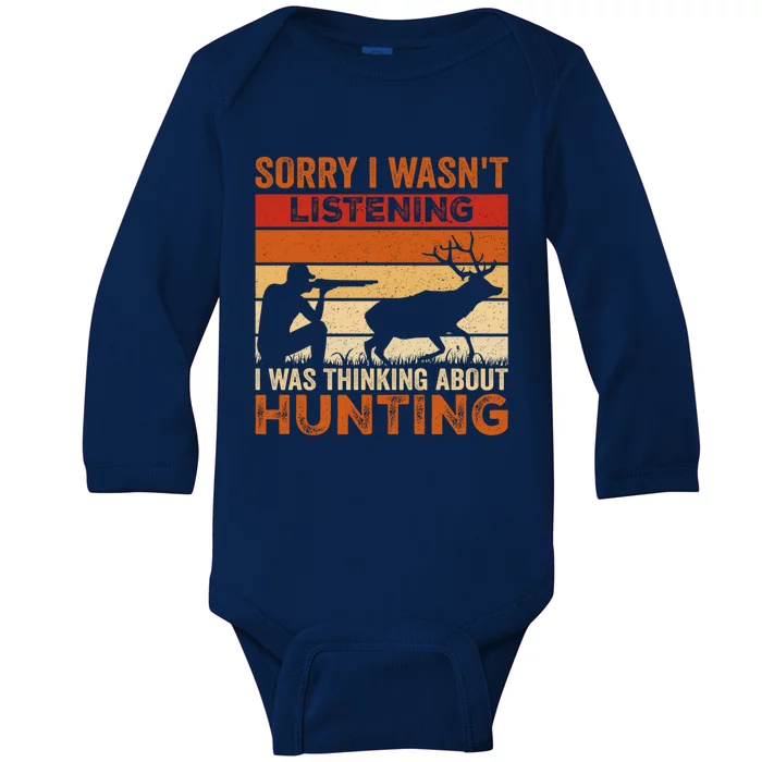 Sorry I Wasnt Listening I Was Thinking About Hunting Boar Gift Baby Long Sleeve Bodysuit