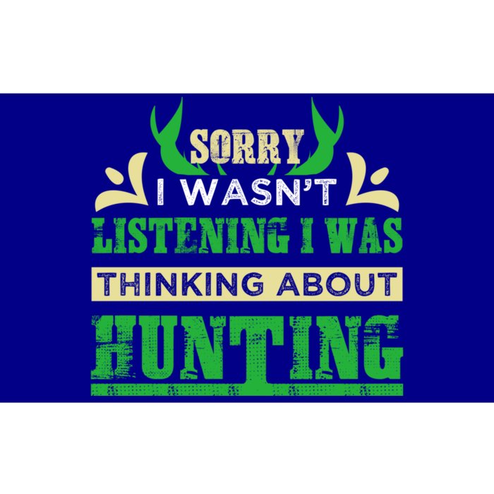 Sorry I Wasnt Listening I Was Thinking About Hunting Gift Bumper Sticker