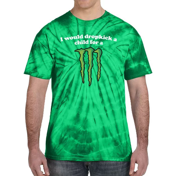 Shopillegalshirts I Would Dropkick A Child For A Monster Tie-Dye T-Shirt