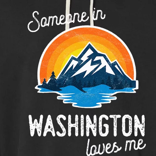 Someone In Washington Loves Me Garment-Dyed Fleece Hoodie