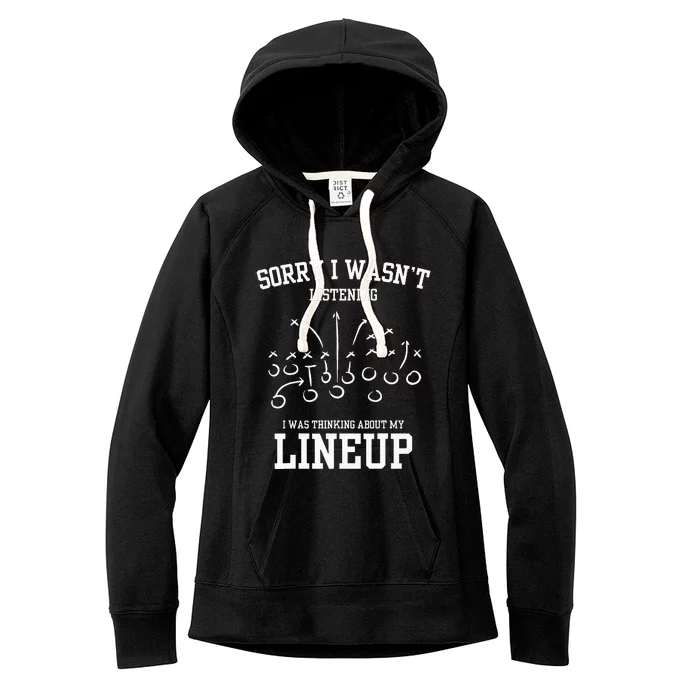 Sorry I Wasnt Listening Thinking Lineup My Fantasy Football Women's Fleece Hoodie