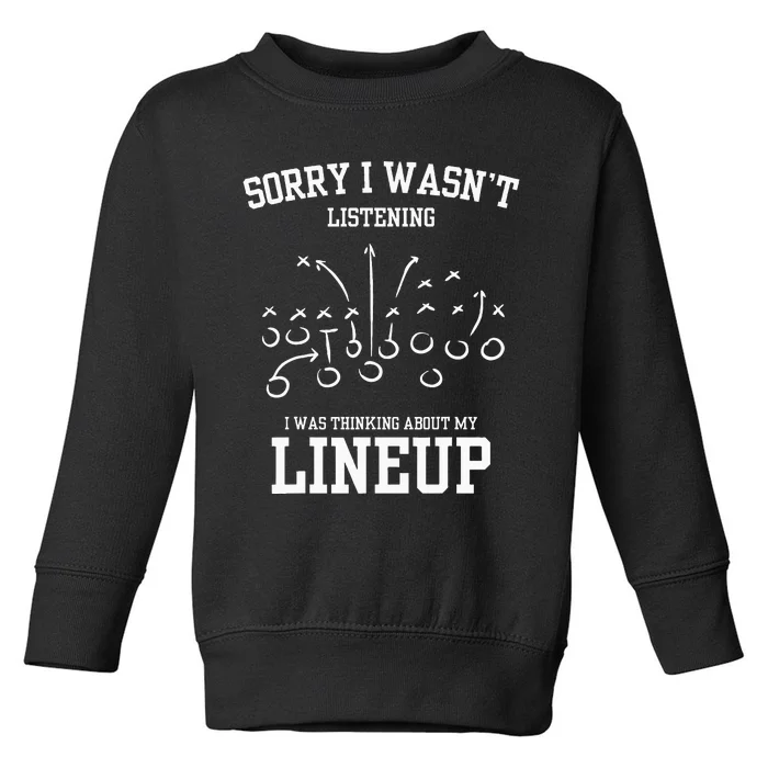 Sorry I Wasnt Listening Thinking Lineup My Fantasy Football Toddler Sweatshirt