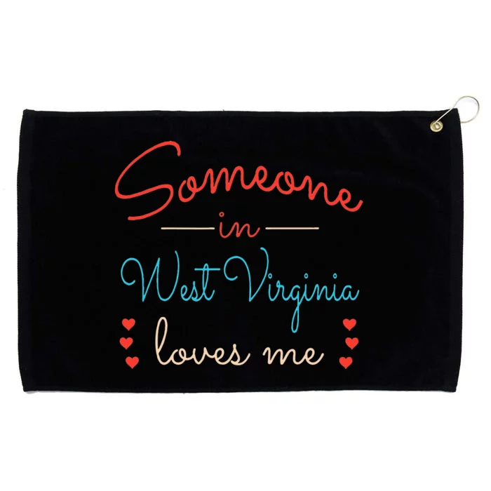 Someone In West Virginia Loves Me Grommeted Golf Towel