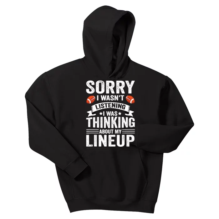 Sorry I Wasn't Listening Football Player Fantasy Football Kids Hoodie