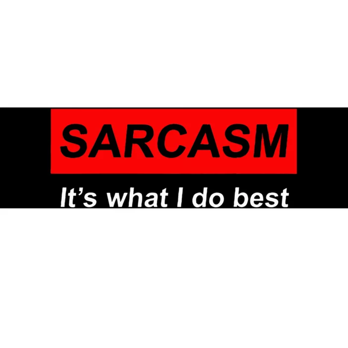 Sarcasm It’S What I Do Best Quote Bumper Sticker