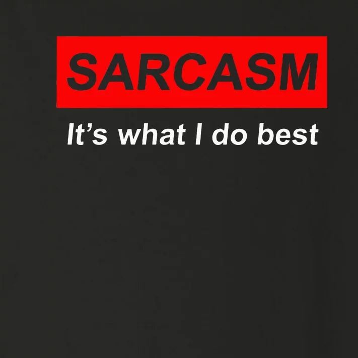 Sarcasm It’S What I Do Best Quote Toddler Long Sleeve Shirt