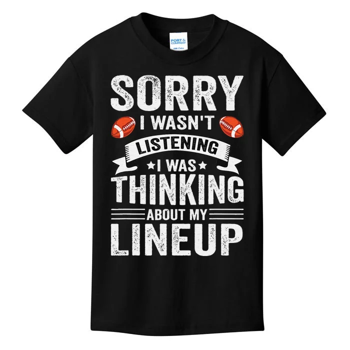 Sorry I Wasn't Listening Football Player Fantasy Football Kids T-Shirt