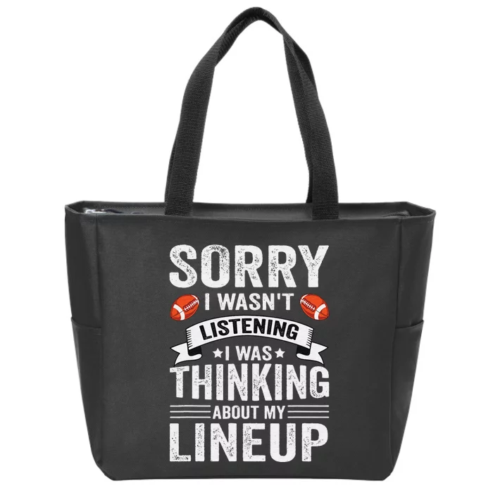 Sorry I Wasn't Listening Football Player Fantasy Football Zip Tote Bag