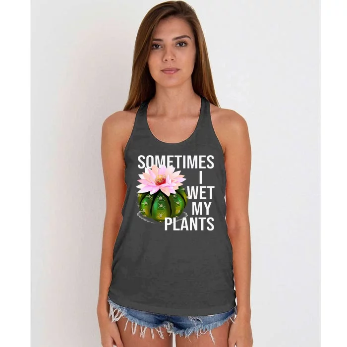 Sometimes I Wet My Plants Funny Gardening Cactus Lover Women's Knotted Racerback Tank