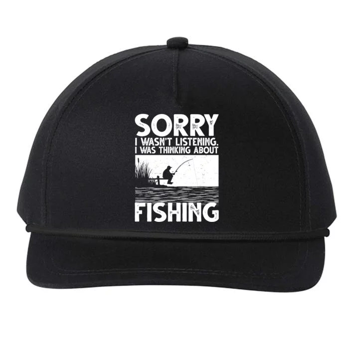 Sorry I Wasn't Listening I Was Thinking About Fishing Snapback Five-Panel Rope Hat