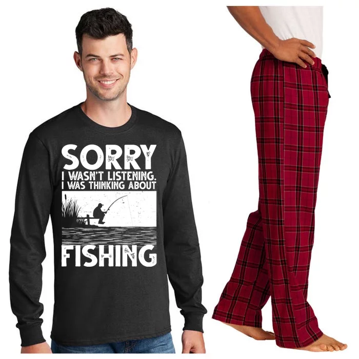 Sorry I Wasn't Listening I Was Thinking About Fishing Long Sleeve Pajama Set