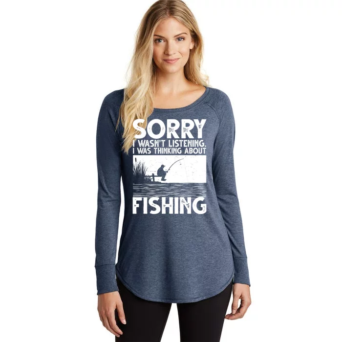 Sorry I Wasn't Listening I Was Thinking About Fishing Women's Perfect Tri Tunic Long Sleeve Shirt