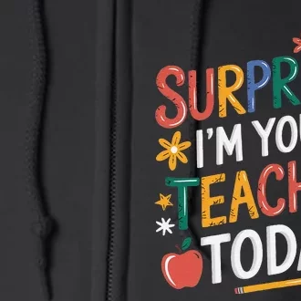 Surprise IM Your Teacher Today Women Substitute Teacher Full Zip Hoodie