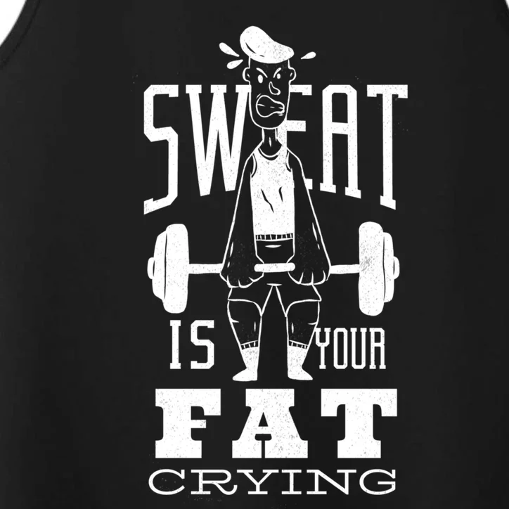 Sweat Is Your Fat Crying Sport Training Fitness Gift Performance Tank