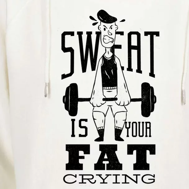 Sweat Is Your Fat Crying Sport Training Fitness Gift Womens Funnel Neck Pullover Hood