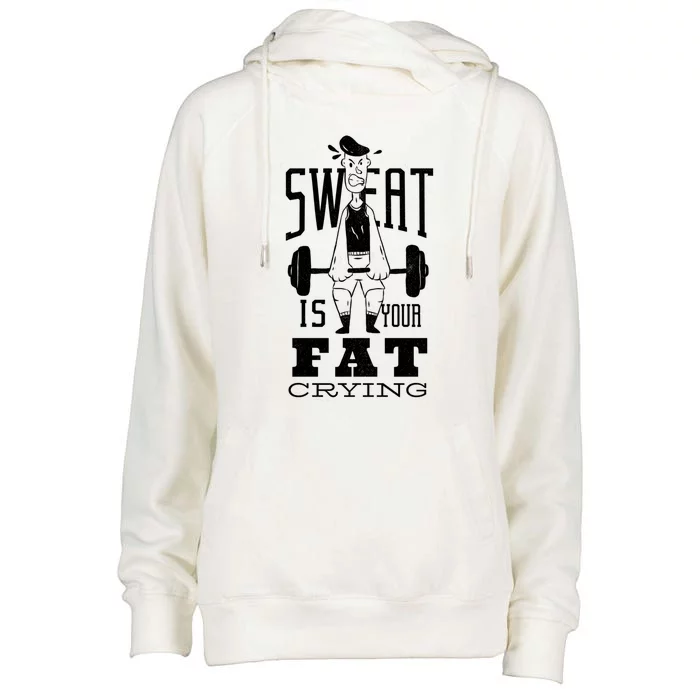 Sweat Is Your Fat Crying Sport Training Fitness Gift Womens Funnel Neck Pullover Hood