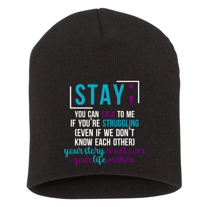 Stay If You Talk To Me Your Story Is Not Over Your Life Matters Short Acrylic Beanie