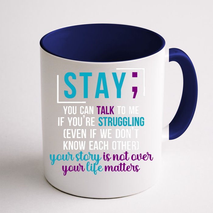 Stay If You Talk To Me Your Story Is Not Over Your Life Matters Front & Back Coffee Mug