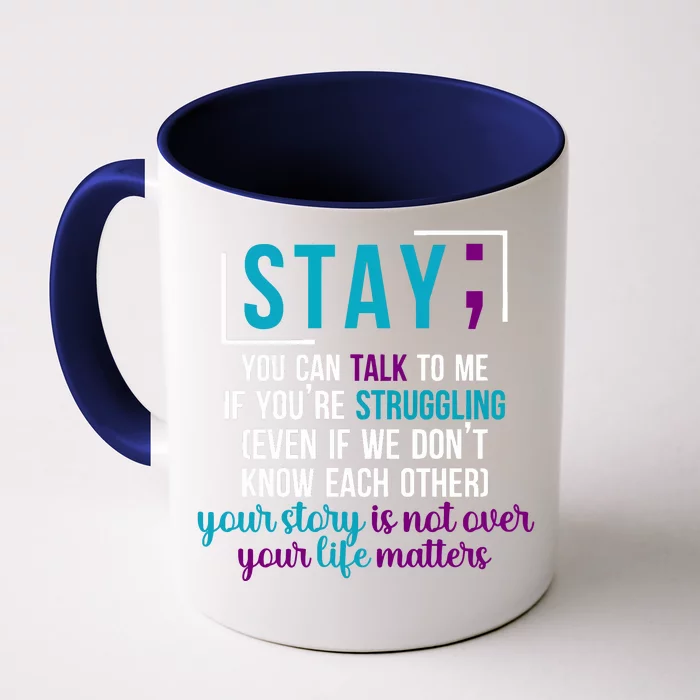 Stay If You Talk To Me Your Story Is Not Over Your Life Matters Front & Back Coffee Mug