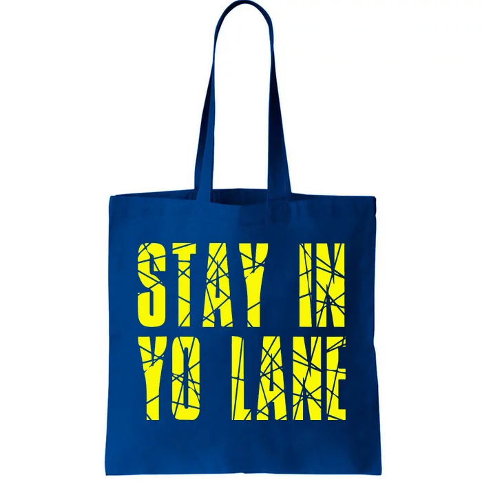 Stay In Yo Lane Tote Bag