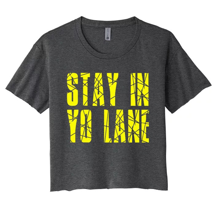 Stay In Yo Lane Women's Crop Top Tee