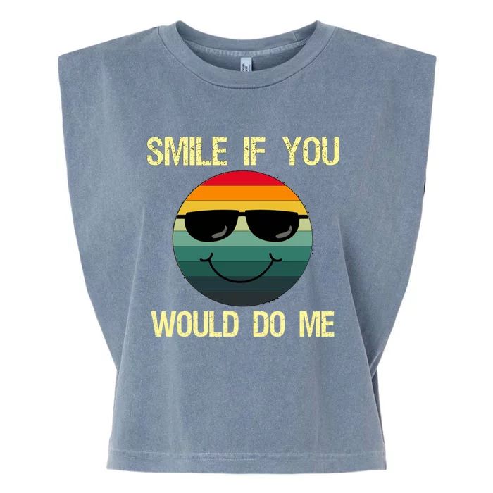 Smile If You Would Do Me Gift Funny Saying Joke Gift Garment-Dyed Women's Muscle Tee